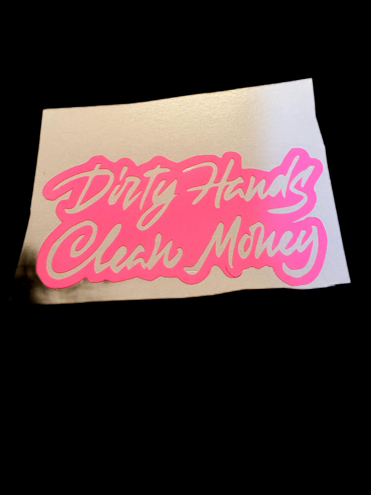 Dirty Hands Clean Money Sticker